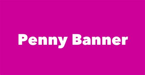 Penny Banner - Spouse, Children, Birthday & More