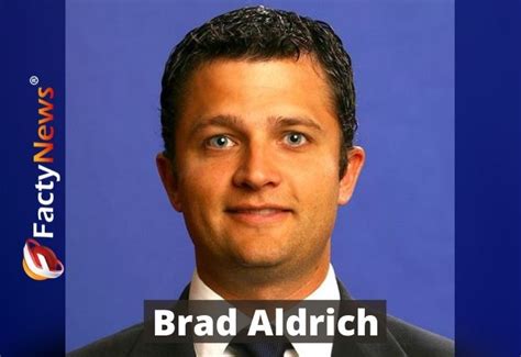 Who is Brad Aldrich? Wiki, Biography, Wife, Net worth, Kids, Parents, Siblings, Age, Height & More