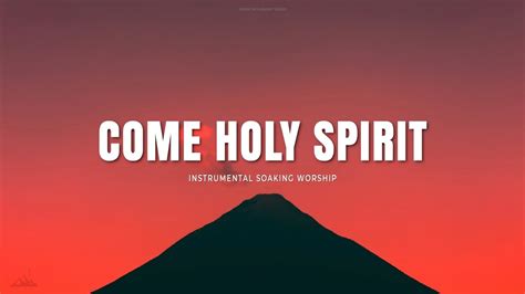 COME HOLY SPIRIT // INSTRUMENTAL SOAKING WORSHIP // SOAKING WORSHIP MUSIC - YouTube