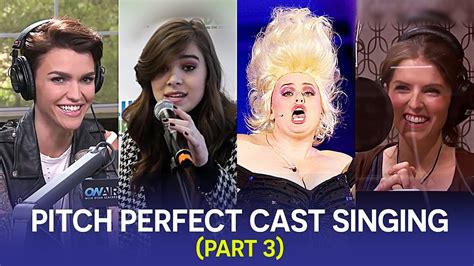 Pitch Perfect Cast Singing (Part 3) - YouTube