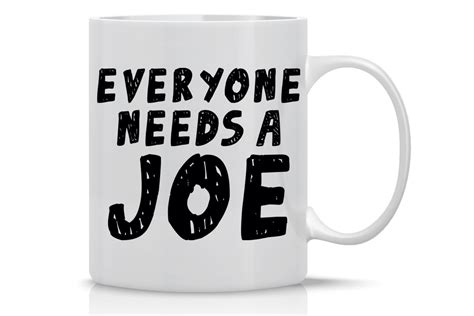 Funny Coffee Mugs with Quotes 11OZ Everyone Needs A Cup of Joe Perfect Gift-in Mugs from Home ...