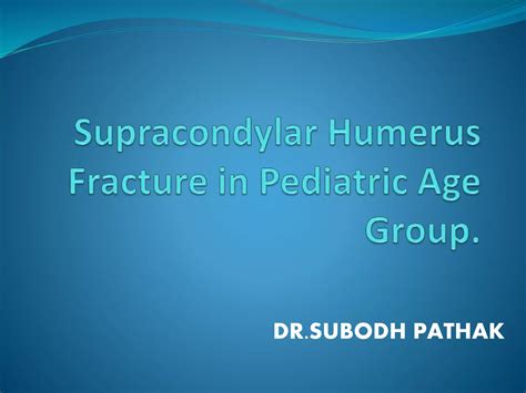 Supra condylar humerus fracture in children | PPT