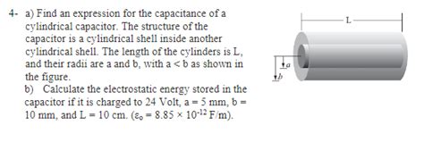 Solved 4- a) Find an expression for the capacitance of a | Chegg.com