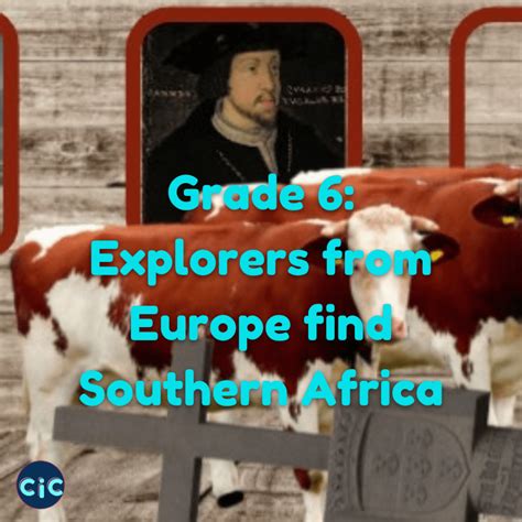 Grade 6: History: Term 2: Explorers from Europe Find Southern Africa ...