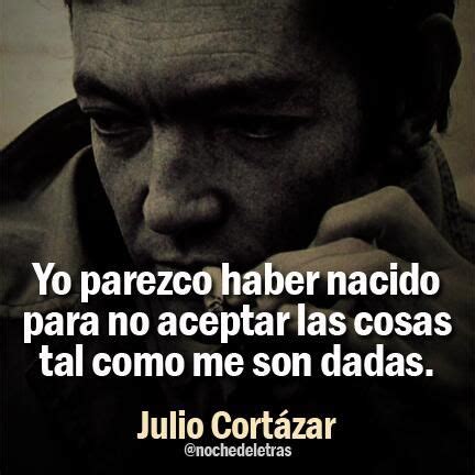 Julio Cortazar Quotes In Spanish. QuotesGram