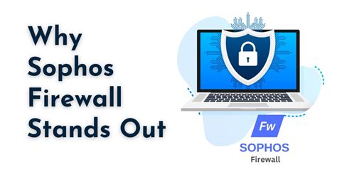 Unveiling the Excellence: Why Sophos Firewall Stands Out - InfraDost