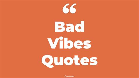 9+ Revolutionary Bad Vibes Quotes That Will Unlock Your True Potential