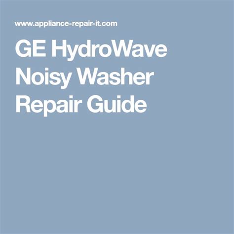 GE HydroWave Noisy Washer Repair Guide | Washer repair, Repair guide, Repair