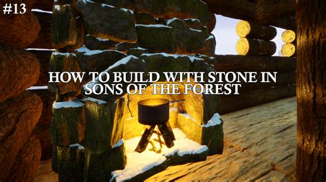 How To Build with Stone in Sons of the Forest – Survival Game Guide