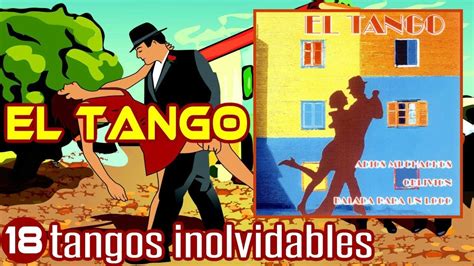 El Tango - 18 tangos inolvidables [Full Album] - YouTube