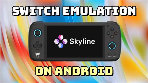 Guide: Skyline (Switch) Emulation on Android - GamingNewsMag.com