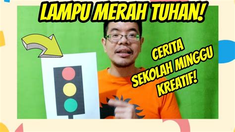 Cerita Sekolah Minggu : Lampu Merah Tuhan [Sekolah Minggu Kreatif ...