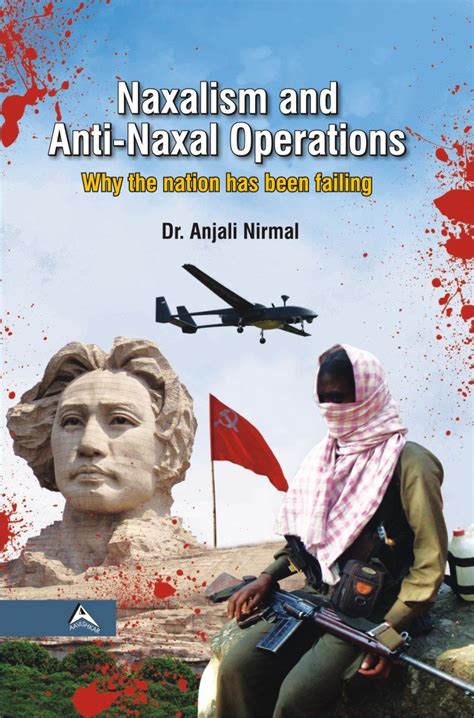 Naxalism And Anti Naxal Operations: Why The Nation Has Been Failing by ...