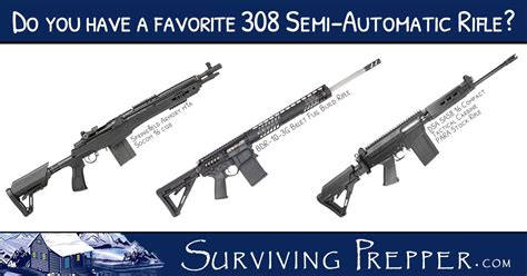 3 Best 308 Semi-Automatic Rifles - What is Your Favorite? - Surviving ...