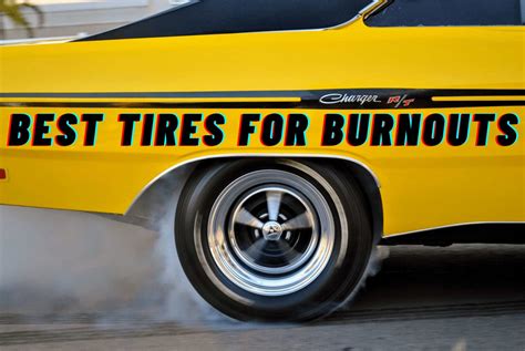 Best Tires For Burnouts In 2023 [Detailed Buying Guide] » 𝓑 𝓡𝓲𝓬𝓱 𝓑𝓵𝓸𝓰