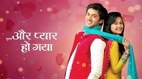 Aur Pyaar Ho Gaya TV Serial - Watch Aur Pyaar Ho Gaya Online All ...