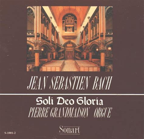 Bach, Pierre Grandmaison - Bach: Soli Deo Gloria (Sonart) - Amazon.com ...