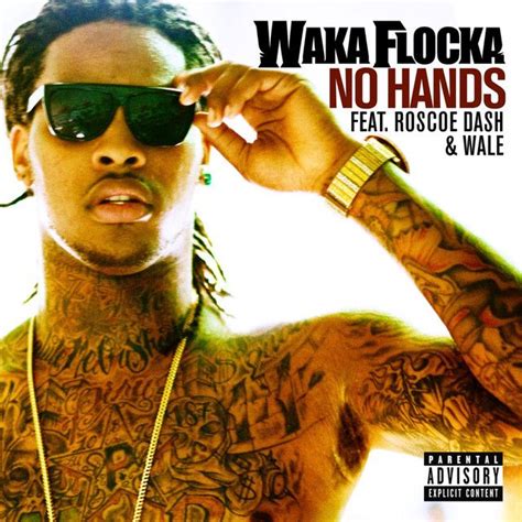 No Hands [feat. Roscoe Dash and Wale], a song by Waka Flocka Flame on ...