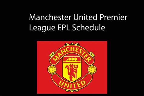 Manchester United EPL Schedule and Upcoming Matches in 2019-20 Season