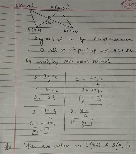 if two adjacent vertices of a parallelogram are (3,2) and (-1,0) and the diagonals intersect at ...