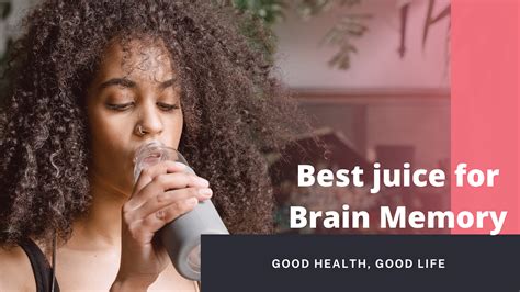 Best Juice for Brain Memory - Zomi Kora - Medium
