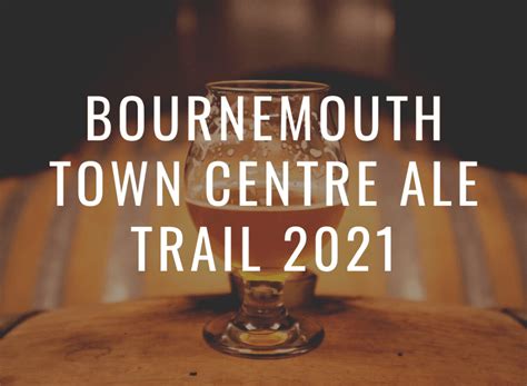 Bournemouth Town Centre Ale Trail 2021 | Town Centre BID