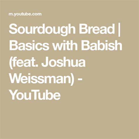 Sourdough Bread | Basics with Babish (feat. Joshua Weissman) - YouTube in 2020 | Sourdough bread ...