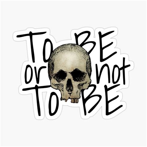 To Be or not To Be - Shakespeare Hamlet Quote Sticker with Skull by @Olooriel on Redbubble | # ...