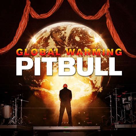 Pitbull, ‘Global Warming’ - The Boston Globe