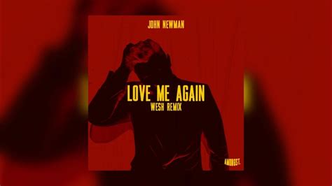 John Newman - Love Me Again (WESH REMIX) - YouTube