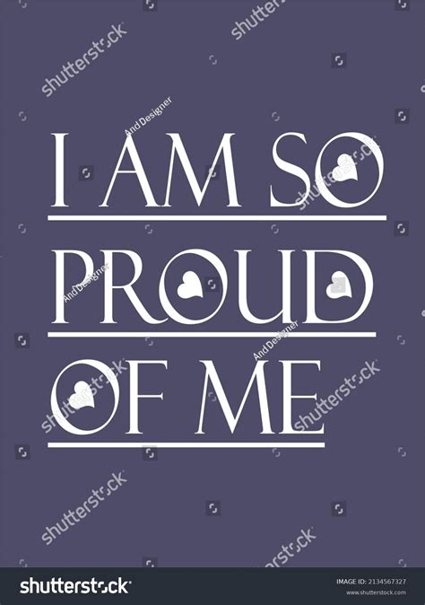 Proud Me Quotes Lettering Vector Illustration Stock Vector (Royalty Free) 2134567327 | Shutterstock