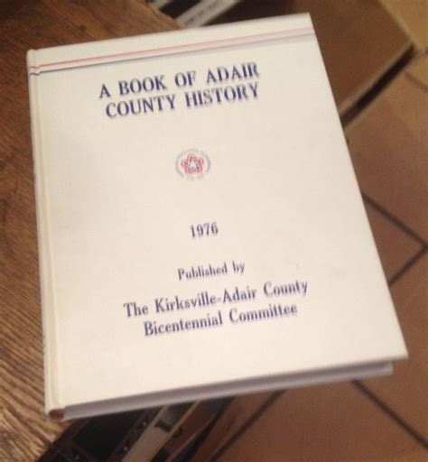 A Book of Adair County History 1976 by Kirksville-Adair County ...