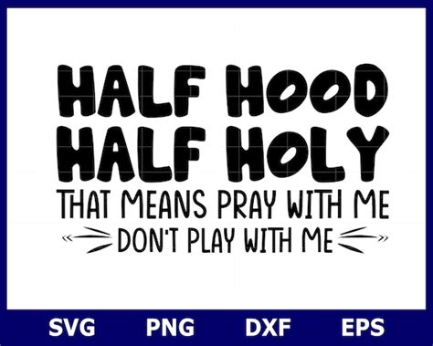 Half Hood Half Holy SVG Funny Christian Sayings Quotes Cut - Etsy