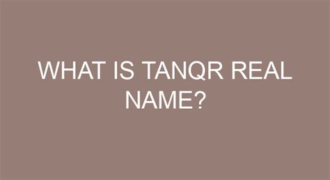 What Is TanqR Real Name?