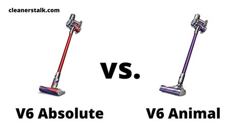 Dyson V6 Absolute vs. Animal - cleanerstalk.com | Dyson, Vacuum cleaner ...