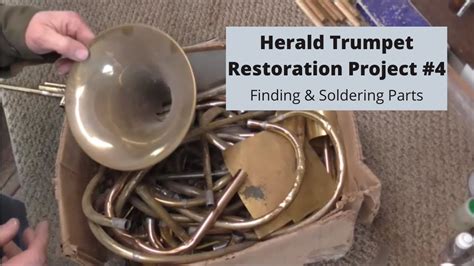 Finding and Soldering Parts: Herald Trumpet Restoration Project #4 ...