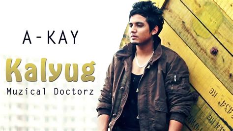 A Kay : Kalyug | SukhE Muzical Doctorz | Preet Hundal | New Punjabi ...