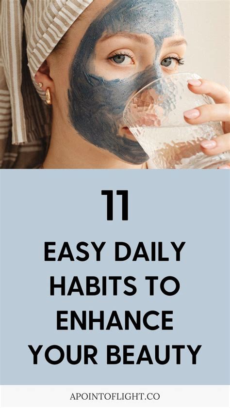 11 Daily Habits to Enhance Your Beauty - A Point of Light in 2024 | Habits, Enhancement, Beauty ...