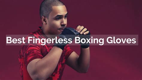 10 Best Fingerless Boxing Gloves in 2024 - Gloves Addict