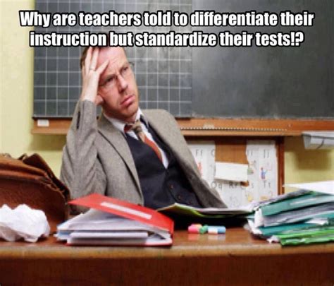 Differentiate and standardize | Teacher problems, Teacher memes ...