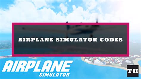 Roblox Airplane Simulator Codes [US] (December 2024) - Try Hard Guides