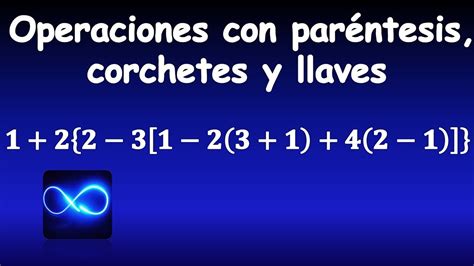 13. Operaciones con paréntesis, corchetes y llaves, MUY FÁCIL - YouTube