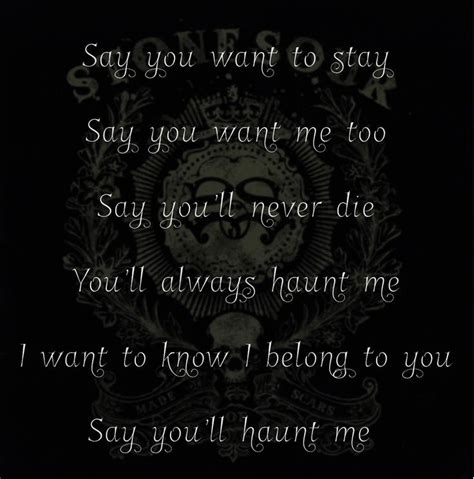 Stone Sour - Say You'll Haunt Me (Photo rights go to the original creator.) | Great song lyrics ...