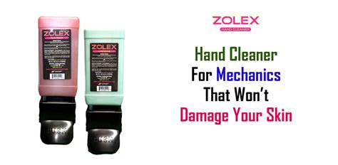 Hand Cleaner For Mechanics That Won’t Damage Your Skin | zolex ...