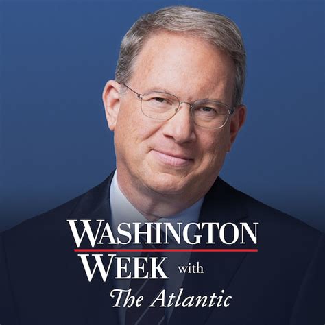 Washington Week Podcast | Washington Week with The Atlantic