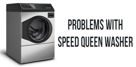 Problems with Speed Queen washer