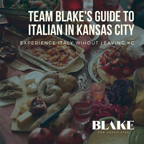 Italian in the City - Team Blake’s Guide to 10 Kansas City Italian Restaurant Experiences That ...