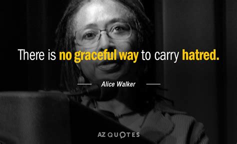 TOP 25 QUOTES BY ALICE WALKER (of 416) | A-Z Quotes