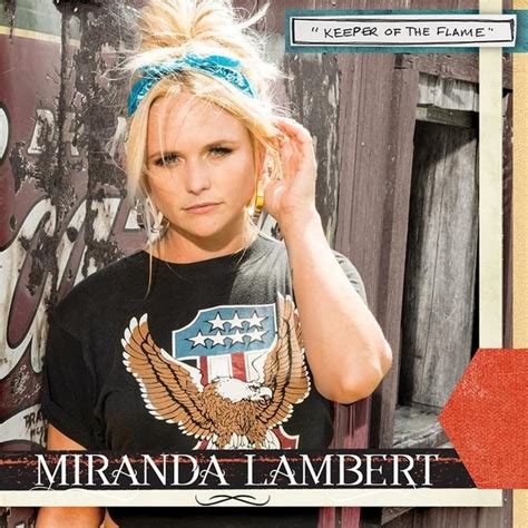 Miranda Lambert – Keeper of the Flame Lyrics | Genius Lyrics