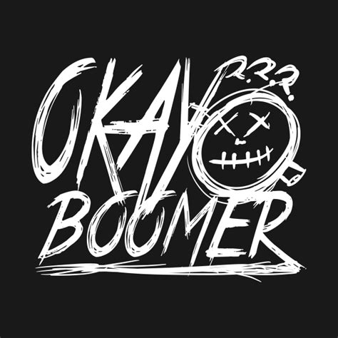 okay boomer. funny band logo. - Okay Boomer - T-Shirt | TeePublic